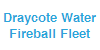 Draycote Water
Fireball Fleet